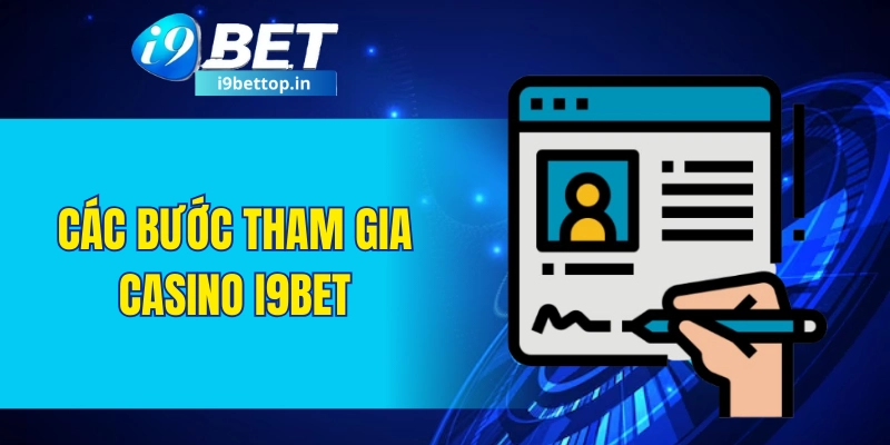 Các bước tham gia casino I9BET