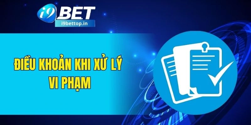 Điều khoản khi xử lý vi phạm