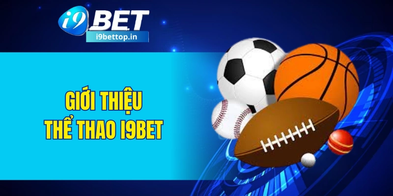 Giới thiệu thể thao I9BET