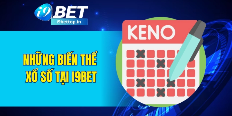 Những biến thể xổ số tại I9BET
