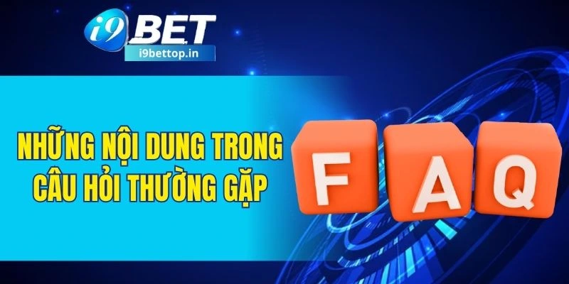 Những nội dung có trong câu hỏi thường gặp