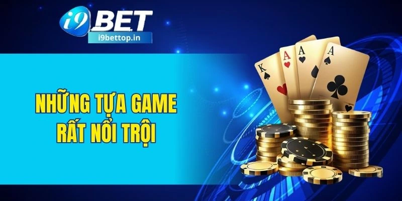 Những tựa game rất nổi trội